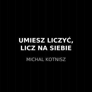 UMIESZ LICZYĆ LICZ NA SIEBIE (Radio Edit)