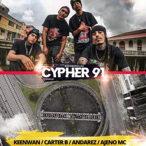 Cypher 91 (feat. Keenwan, Carter B, Andarez & Ajeno MC)