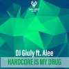 Dj Giuly - Hardcore Is My Drug (Original Mix)