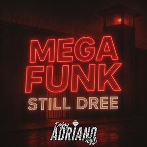 Mega Funk Still Dree