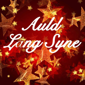 Auld Lang Syne (Auld Lang, New Year Celebration Songs)