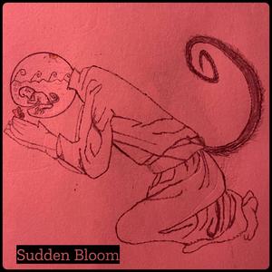 Blooming Suddenly