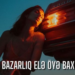 Bazarlıq Elə Öyə Bax (Remix)