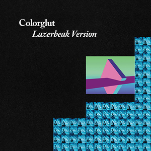 Colorglut (Lazerbeak Version)
