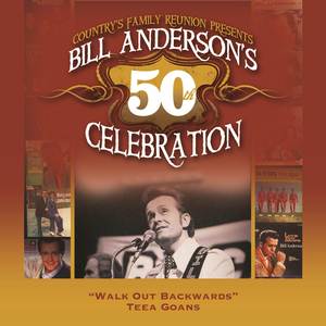 Walk Out Backwards (Bill Anderson's 50th)