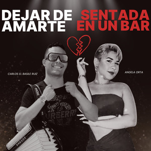 Dejar de Amarte / Sentada en un Bar