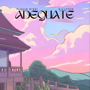 Adequate (feat. killytho)