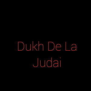 Dukh De La Judai