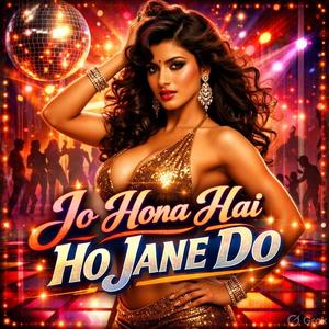 Jo Hona Hai Ho Jaane Do (DISCO MIX)