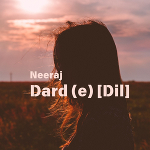 Dard (E) [Dil]
