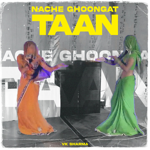 Nache Ghoongat Taan