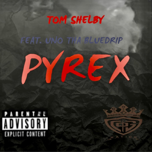Pyrex (feat. Uno Tha Bluedrip)