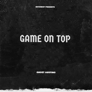 G.O.T (Game On Top) (feat. Ghost Austino)