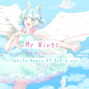 My Wings (Yakito-Remix DJ AIR-G ver.)