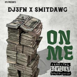 On Me (feat. Smit Dawg)