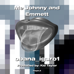 Me Johnny and Emmett