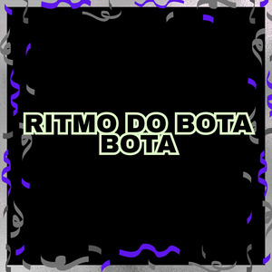 RITMO DO BOTA BOTA