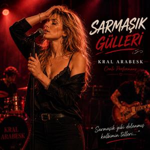 Sarmaşık Gülleri (Live Version)