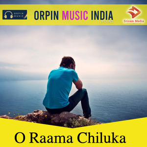 O Raama Chiluka