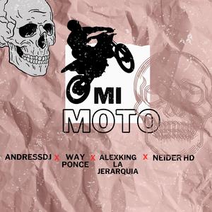 Mi Moto (feat. Way Ponce, Don Lock, alex king la jerarquia & neider hd)