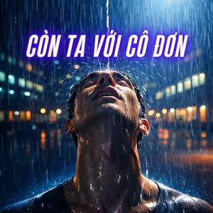 Còn Ta Với Cô Đơn