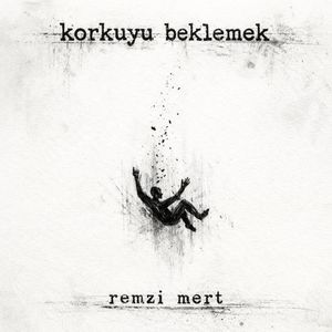 Korkuyu Beklemek