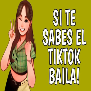 Si te sabes el TikTok baila