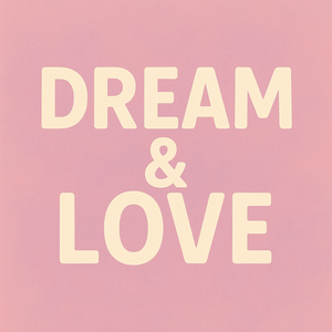 Dream & Love