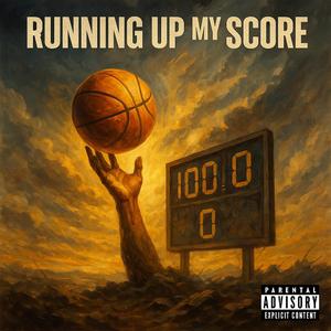Running Up My Score
