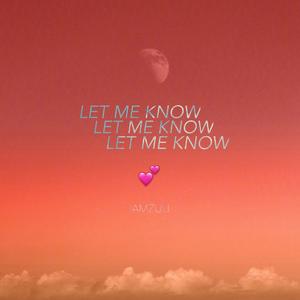 LET ME KNOW (PROD BY 自宅警備員)