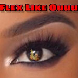 Flex Like Ouuu