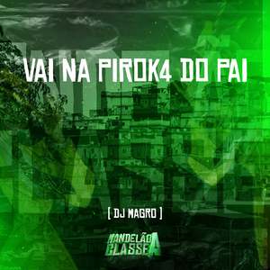Vai na Pirok4 do Pai
