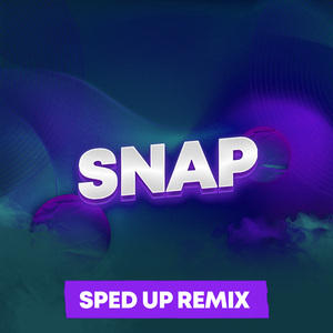 Snap (SpedUp Remix)