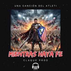 Mientras haya Fé