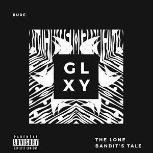 Glxy (The Lone Bandit's Tale)