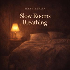 Slow Rooms Breathing