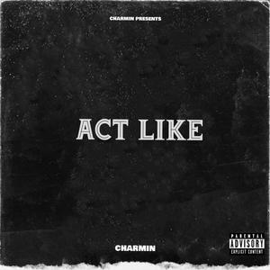 Act Like