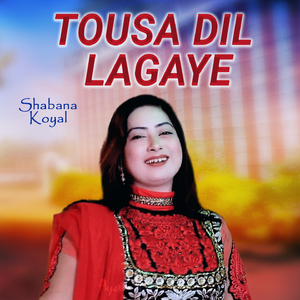 Tousa Dil Lagaye