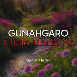 Gunahgaro Chalo Maula Ne