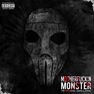 Mother****in' Monster (feat. Jamillions)