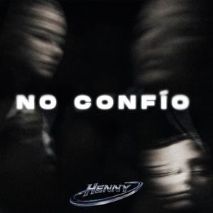 NO CONFÍO