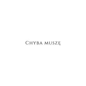 Chyba Muszę