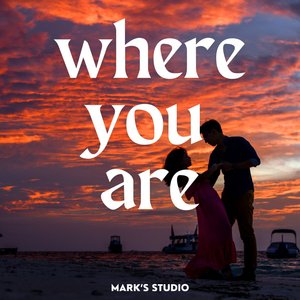Where You Are