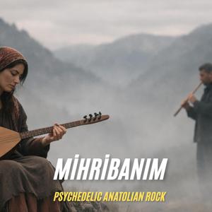 MİHRİBANIM