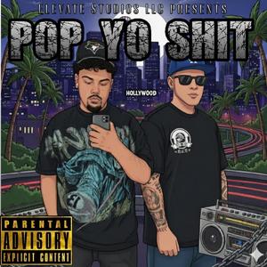 Pop Yo Shit (feat. Dert Tha Ripper)