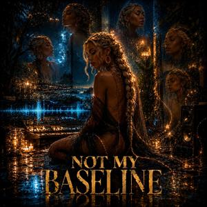 Not My Baseline (feat. THALYA)