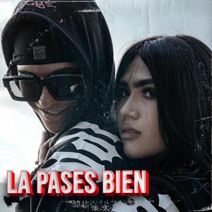 LA PASES BIEN