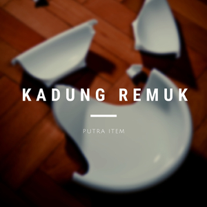 Kadung Remuk