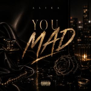 You Mad