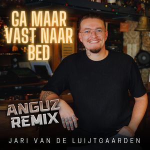 Ga maar Vast Naar Bed (ANGUZ Remix)